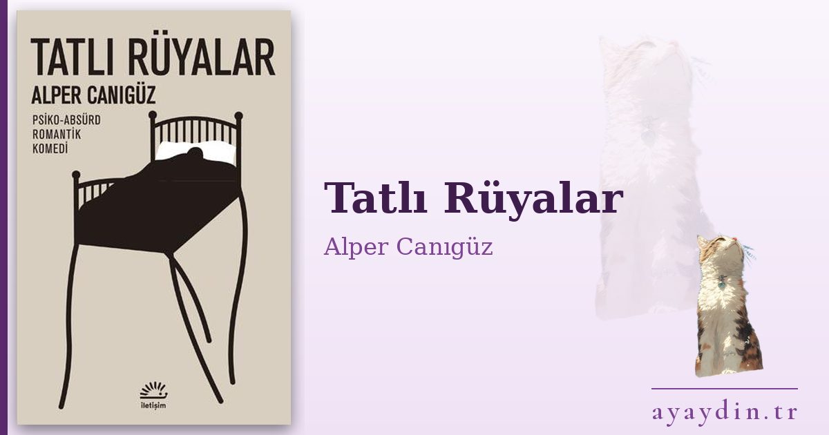 Tatlı Rüyalar - Alper Canıgüz kitap alıntıları ve sözleri