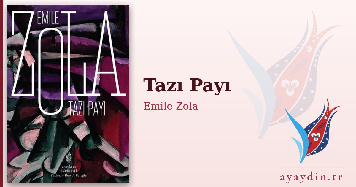 Tazı Payı - Emile Zola kitap alıntıları ve sözleri