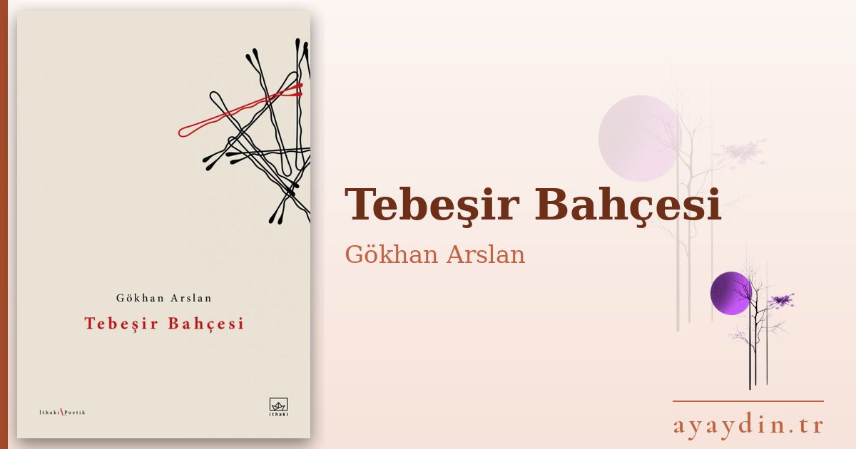 Tebeşir Bahçesi - Gökhan Arslan kitap alıntıları ve sözleri