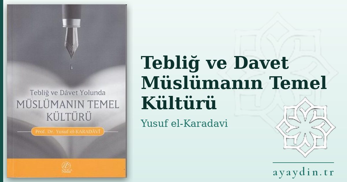 Tebliğ ve Davet Müslümanın Temel Kültürü - Yusuf el-Karadavi kitap alıntıları ve sözleri