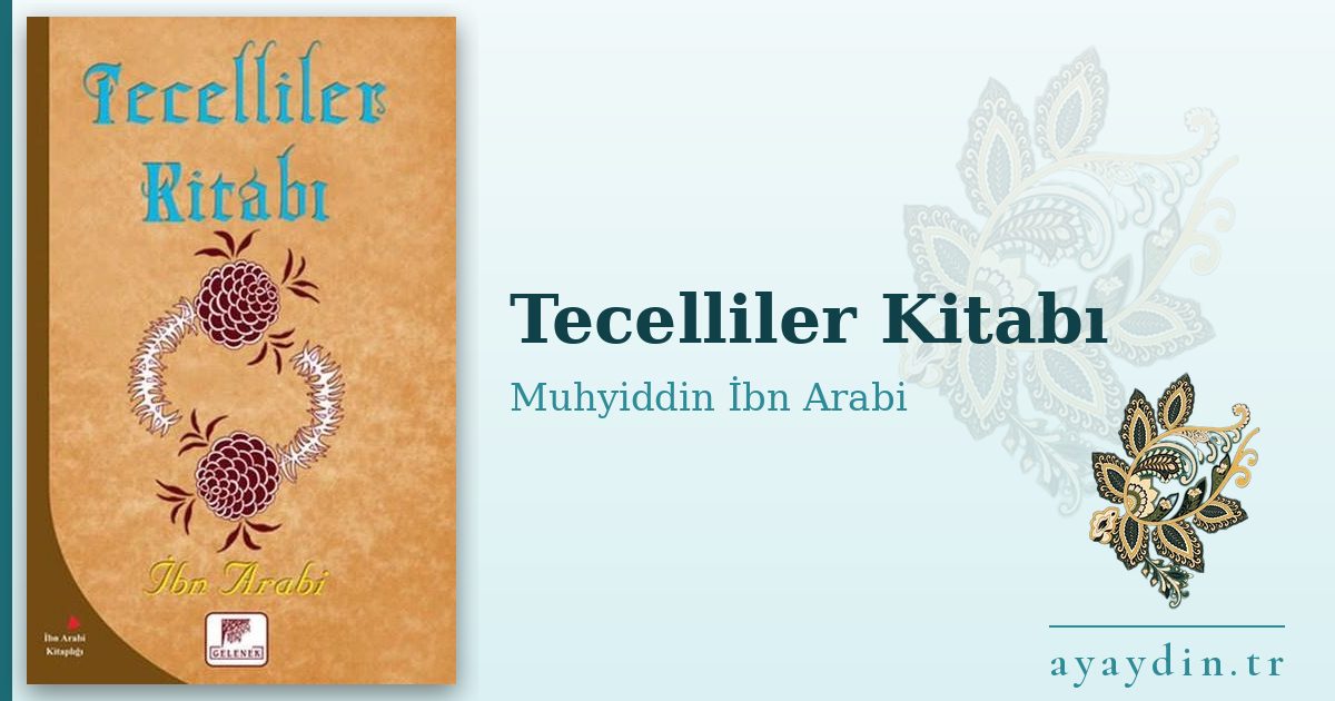 Tecelliler Kitabı - Muhyiddin İbn Arabi kitap alıntıları ve sözleri