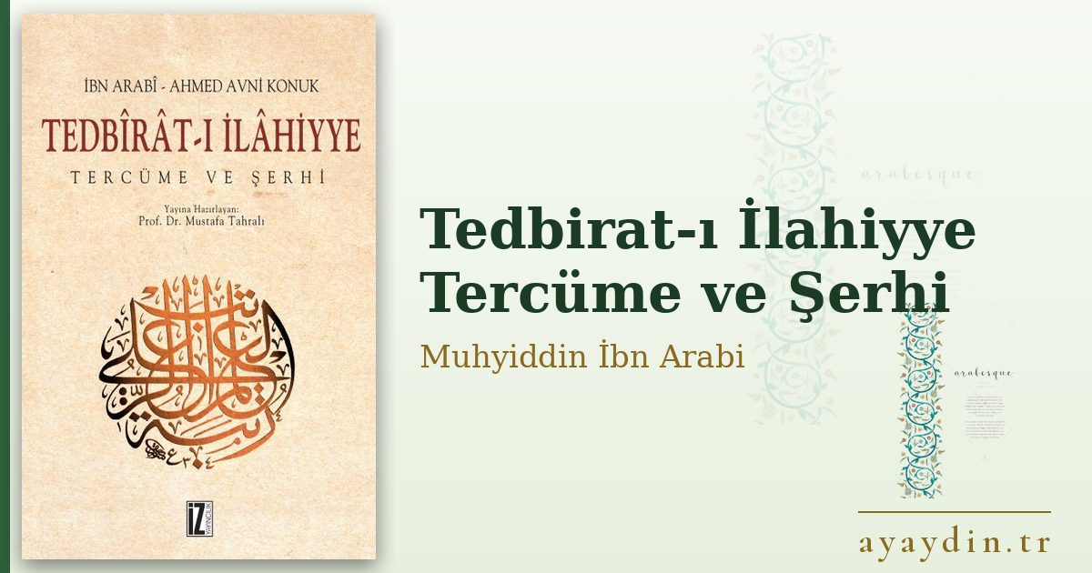 Tedbirat-ı İlahiyye Tercüme ve Şerhi - Muhyiddin İbn Arabi kitap alıntıları ve sözleri