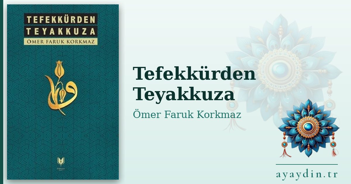 Tefekkürden Teyakkuza - Ömer Faruk Korkmaz kitap alıntıları ve sözleri