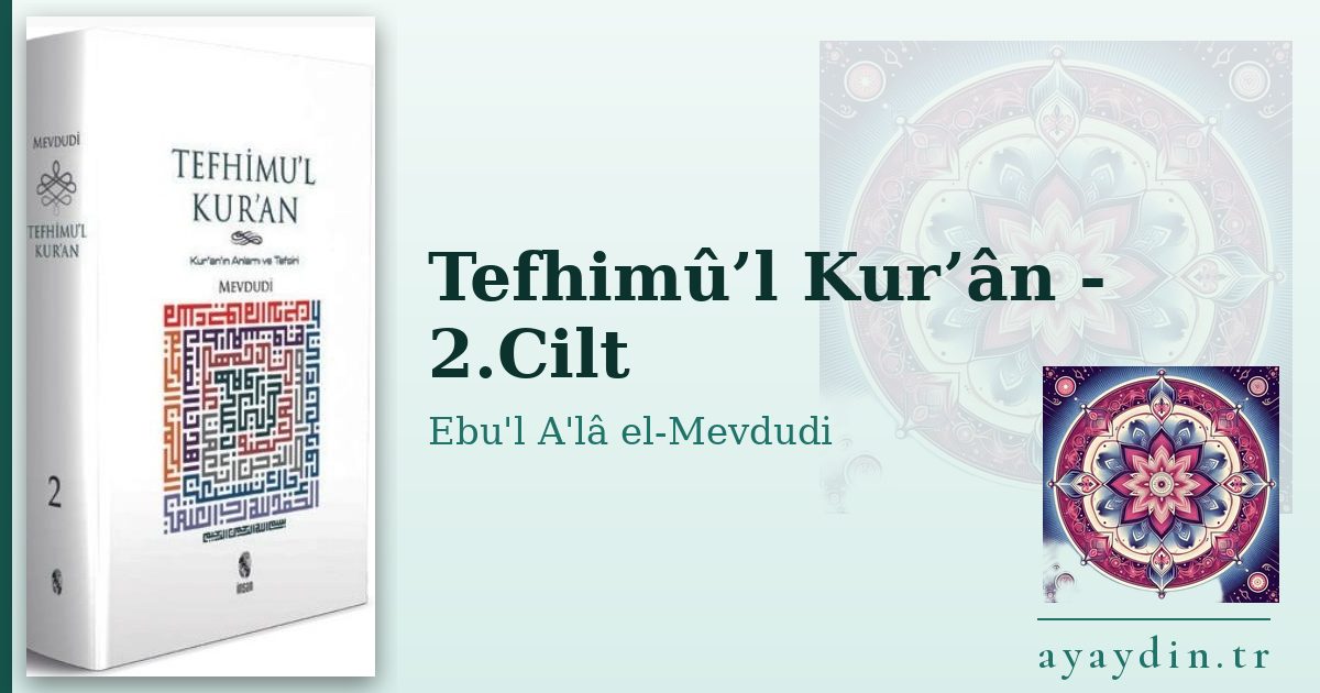 Tefhimû’l Kur’ân - 2.Cilt - Ebu'l A'lâ el-Mevdudi kitap alıntıları ve sözleri