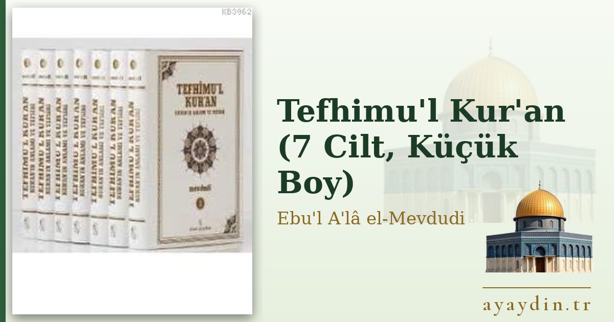 Tefhimu'l Kur'an (7 Cilt, Küçük Boy) - Ebu'l A'lâ el-Mevdudi kitap alıntıları ve sözleri