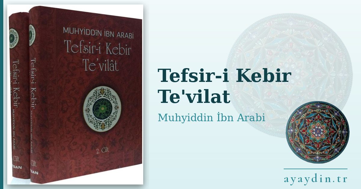 Tefsir-i Kebir Te'vilat - Muhyiddin İbn Arabi kitap alıntıları ve sözleri