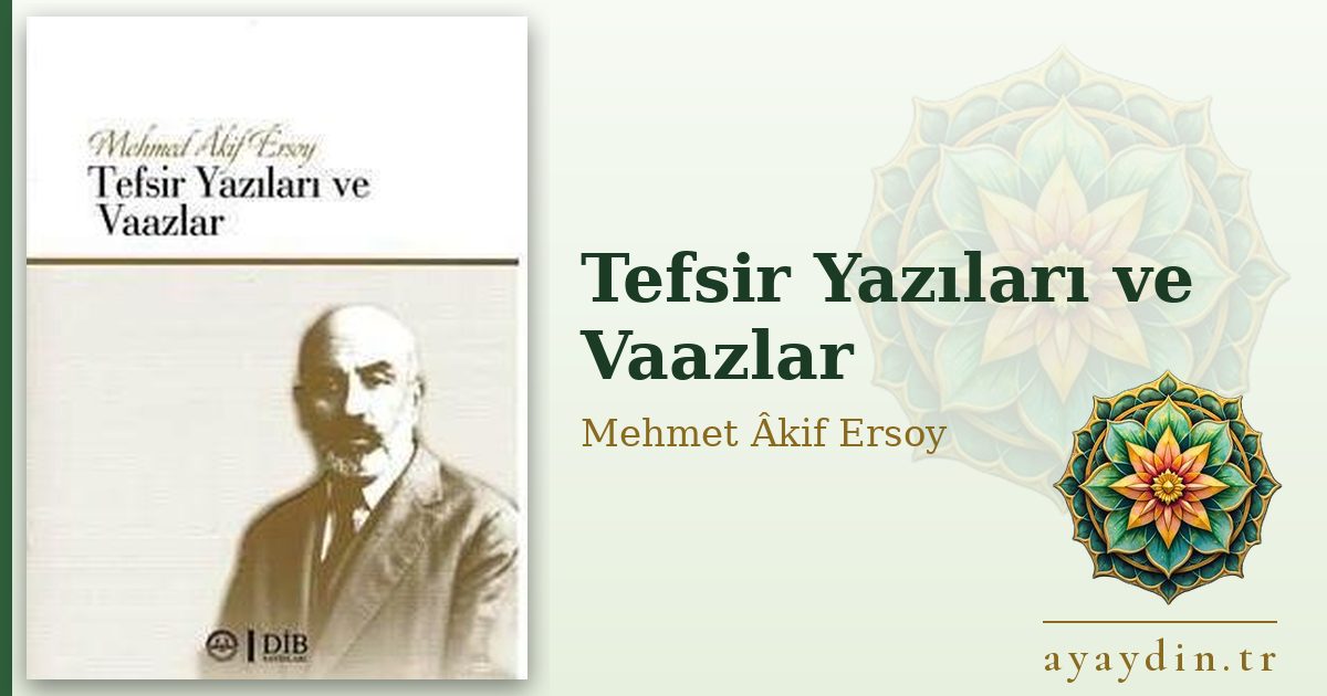 Tefsir Yazıları ve Vaazlar - Mehmet Âkif Ersoy kitap alıntıları ve sözleri