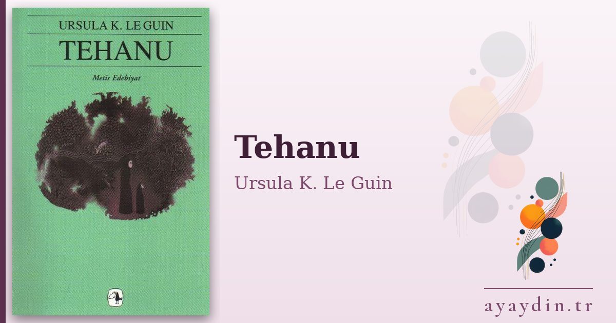 Tehanu - Ursula K. Le Guin kitap alıntıları ve sözleri