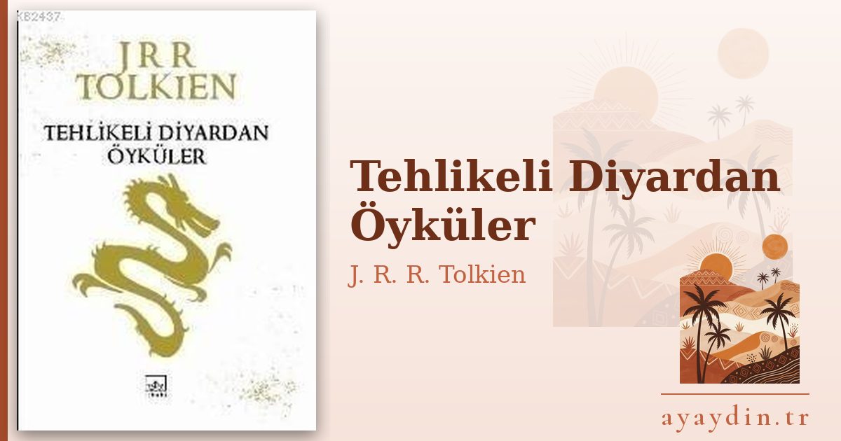 Tehlikeli Diyardan Öyküler - J. R. R. Tolkien kitap alıntıları ve sözleri