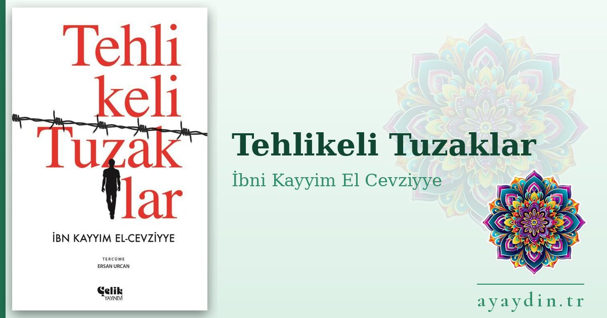 Tehlikeli Tuzaklar - İbni Kayyim El Cevziyye kitap alıntıları ve sözleri