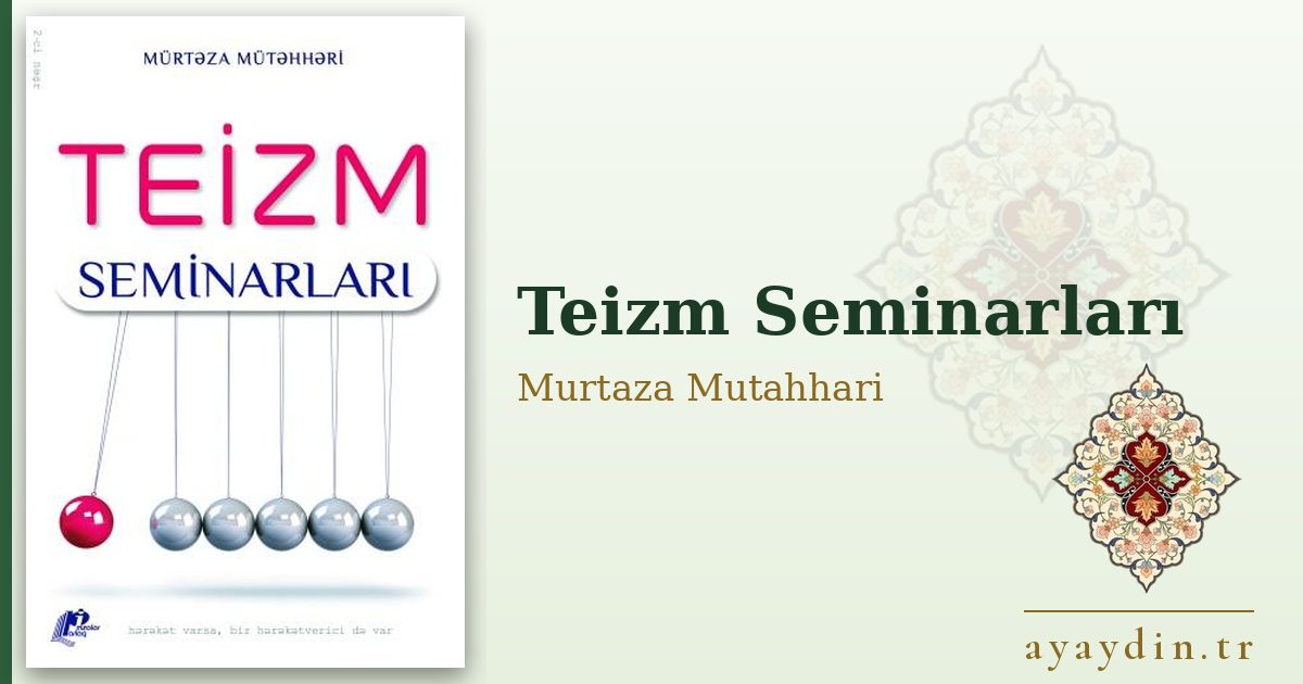 Teizm Seminarları - Murtaza Mutahhari kitap alıntıları ve sözleri