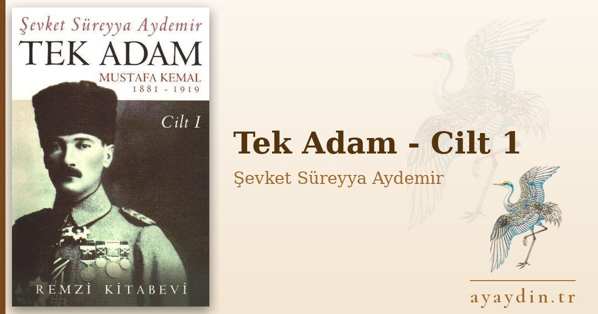 Tek Adam - Cilt 1 - Şevket Süreyya Aydemir kitap alıntıları ve sözleri