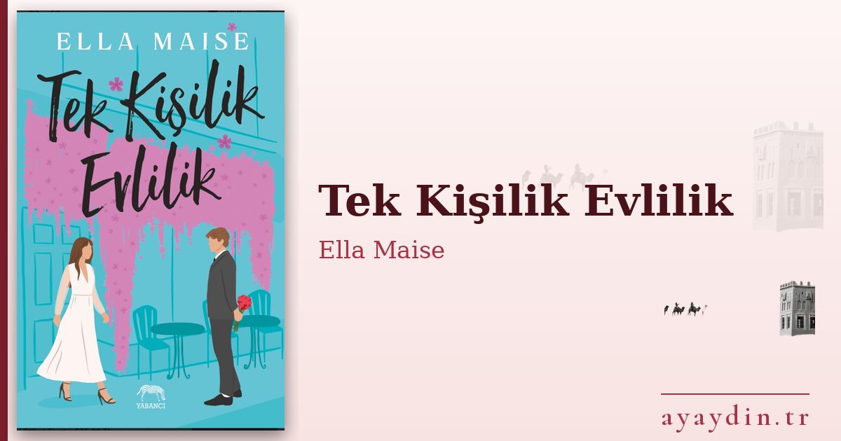 Tek Kişilik Evlilik - Ella Maise kitap alıntıları ve sözleri