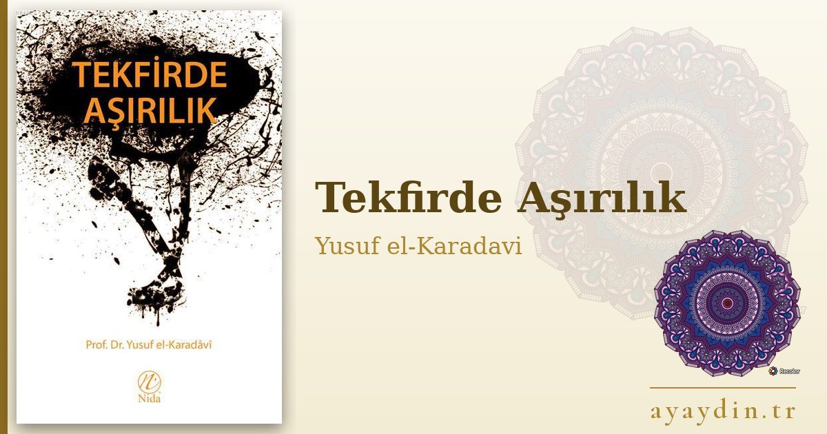 Tekfirde Aşırılık - Yusuf el-Karadavi kitap alıntıları ve sözleri