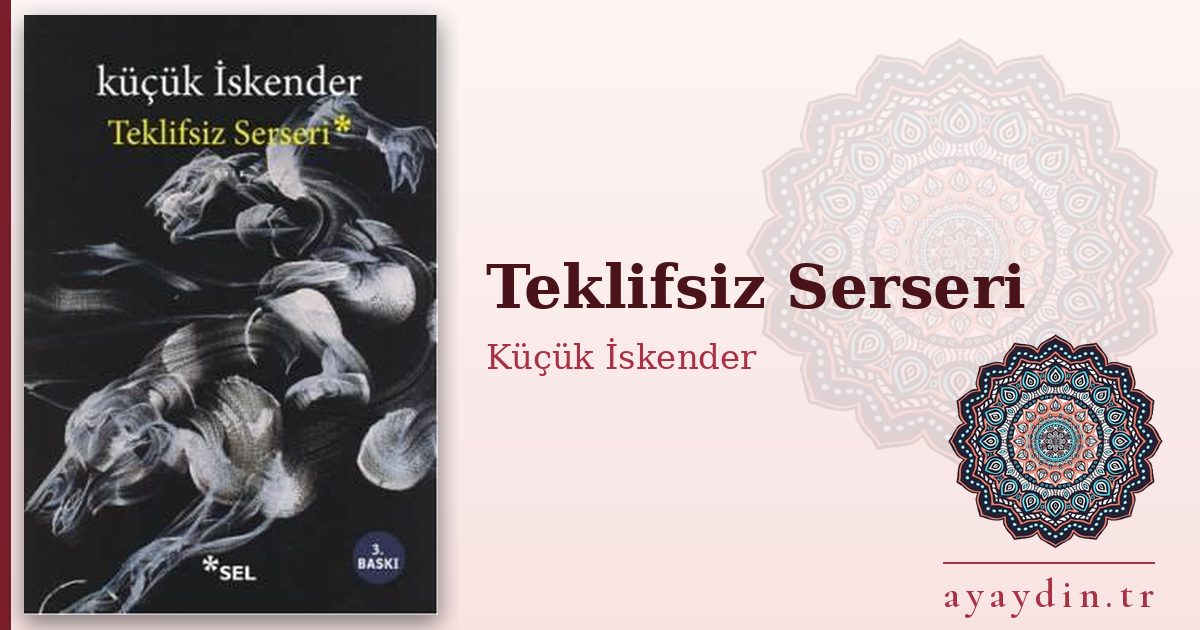 Teklifsiz Serseri - Küçük İskender kitap alıntıları ve sözleri