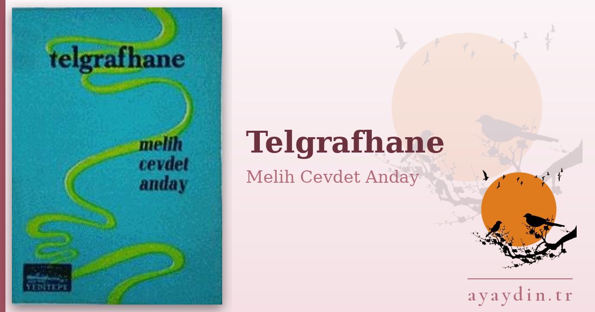 Telgrafhane - Melih Cevdet Anday kitap alıntıları ve sözleri