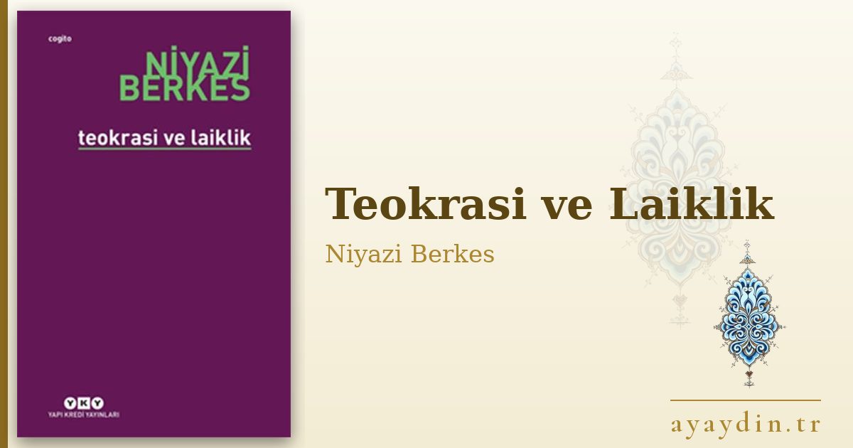 Teokrasi ve Laiklik - Niyazi Berkes kitap alıntıları ve sözleri