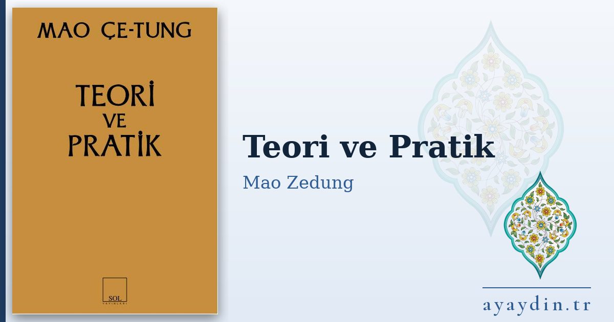 Teori ve Pratik - Mao Zedung kitap alıntıları ve sözleri