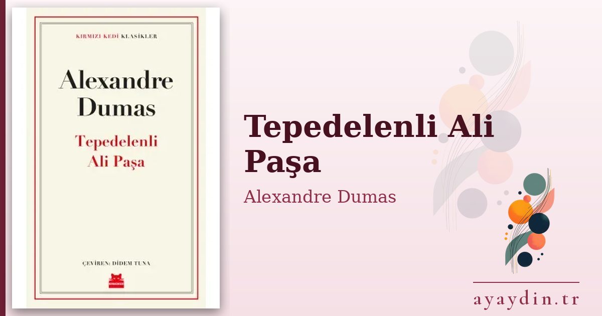 Tepedelenli Ali Paşa - Alexandre Dumas kitap alıntıları ve sözleri