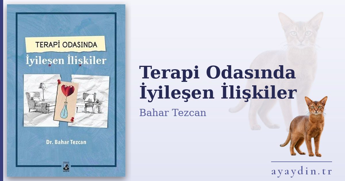 Terapi Odasında İyileşen İlişkiler - Bahar Tezcan kitap alıntıları ve sözleri