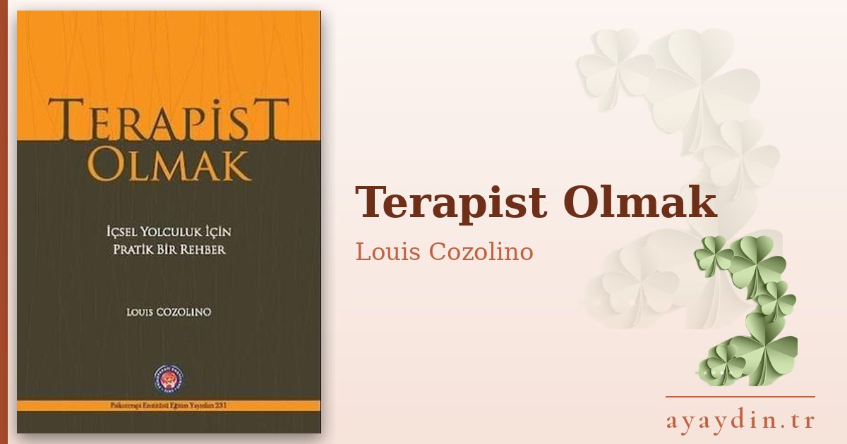 Terapist Olmak - Louis Cozolino kitap alıntıları ve sözleri