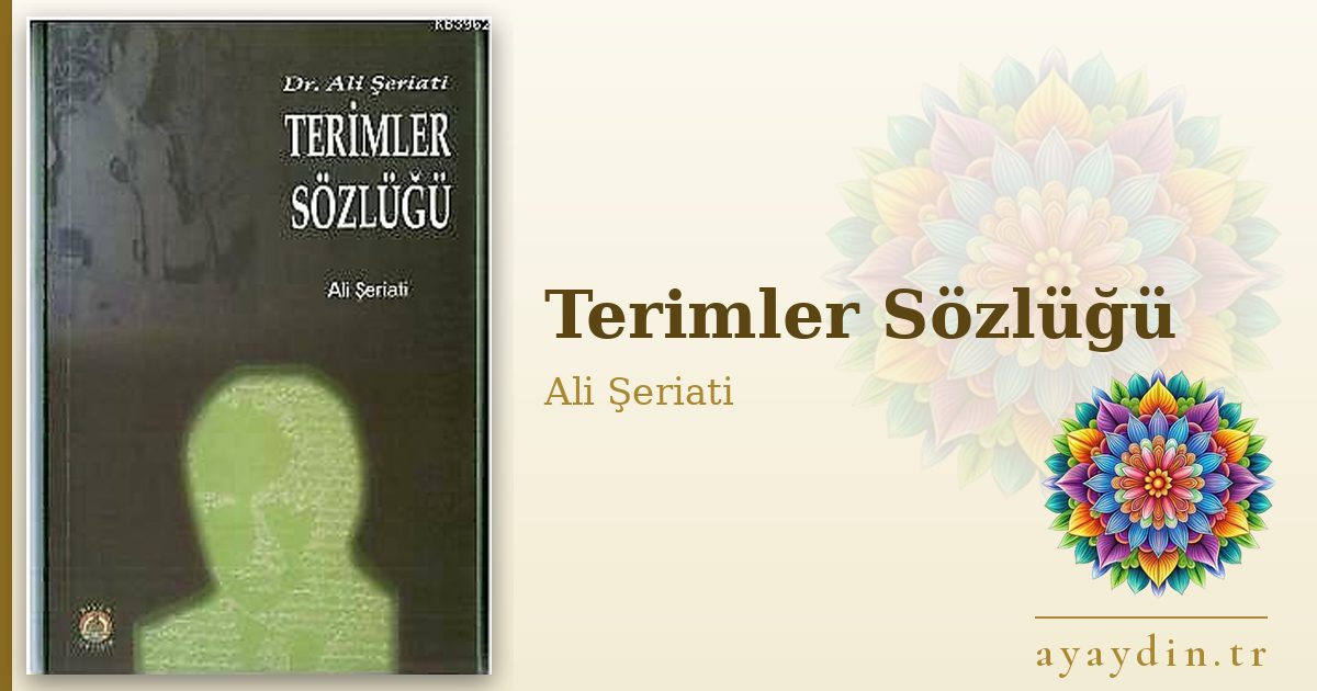 Terimler Sözlüğü - Ali Şeriati kitap alıntıları ve sözleri