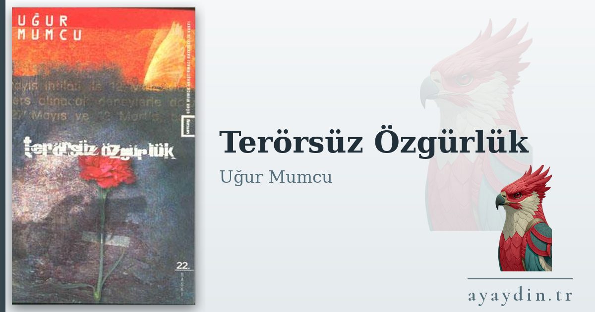 Terörsüz Özgürlük - Uğur Mumcu kitap alıntıları ve sözleri