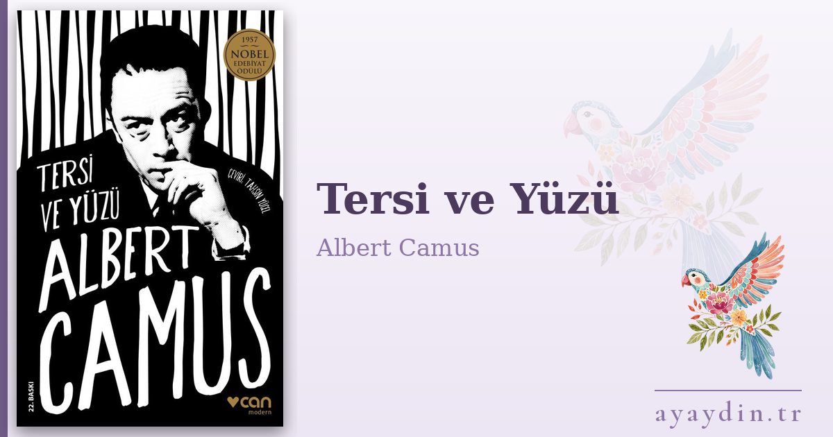 Tersi ve Yüzü - Albert Camus kitap alıntıları ve sözleri