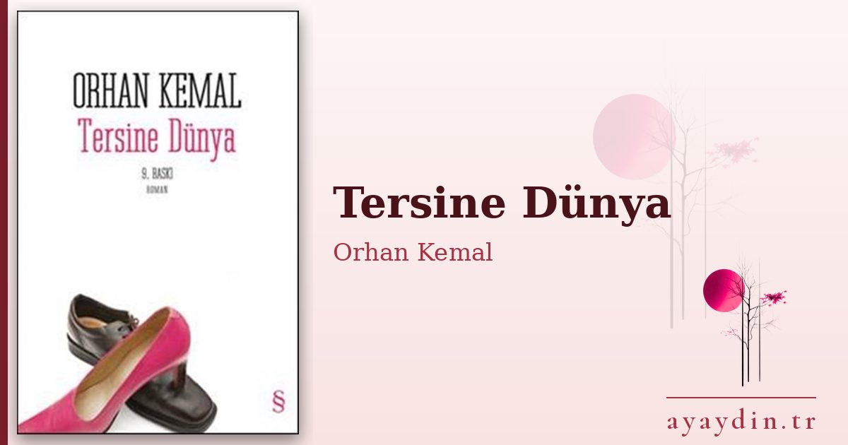 Tersine Dünya - Orhan Kemal kitap alıntıları ve sözleri