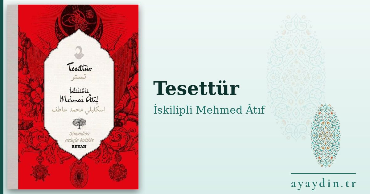 Tesettür - İskilipli Mehmed Âtıf kitap alıntıları ve sözleri
