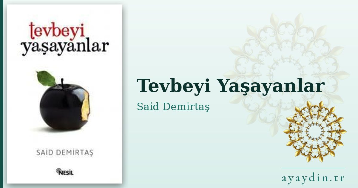 Tevbeyi Yaşayanlar - Said Demirtaş kitap alıntıları ve sözleri