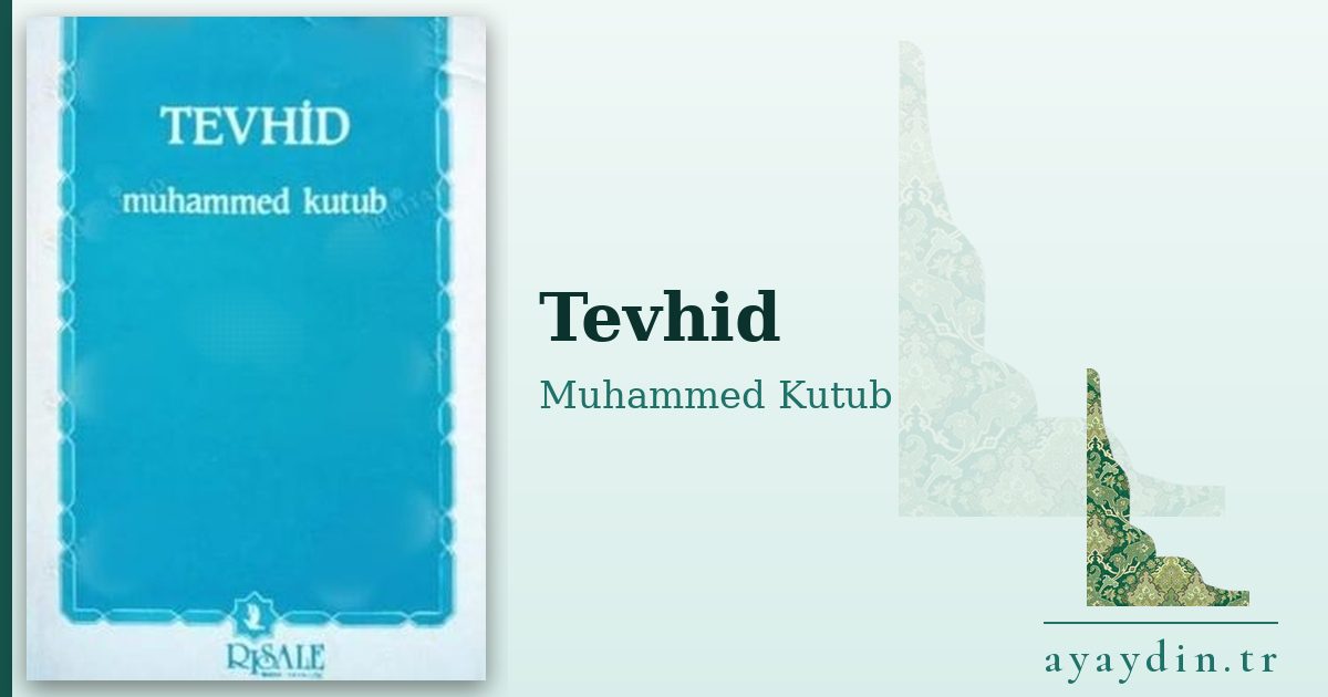 Tevhid - Muhammed Kutub kitap alıntıları ve sözleri
