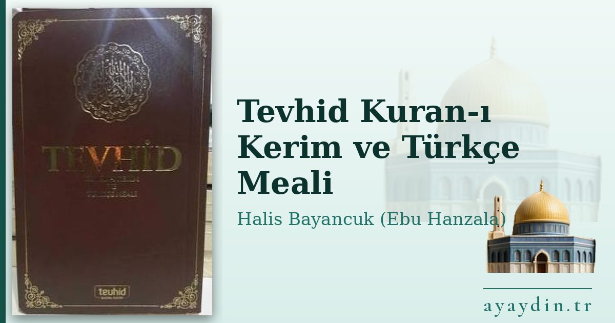 Tevhid Kuran-ı Kerim ve Türkçe Meali - Halis Bayancuk (Ebu Hanzala) kitap alıntıları ve sözleri
