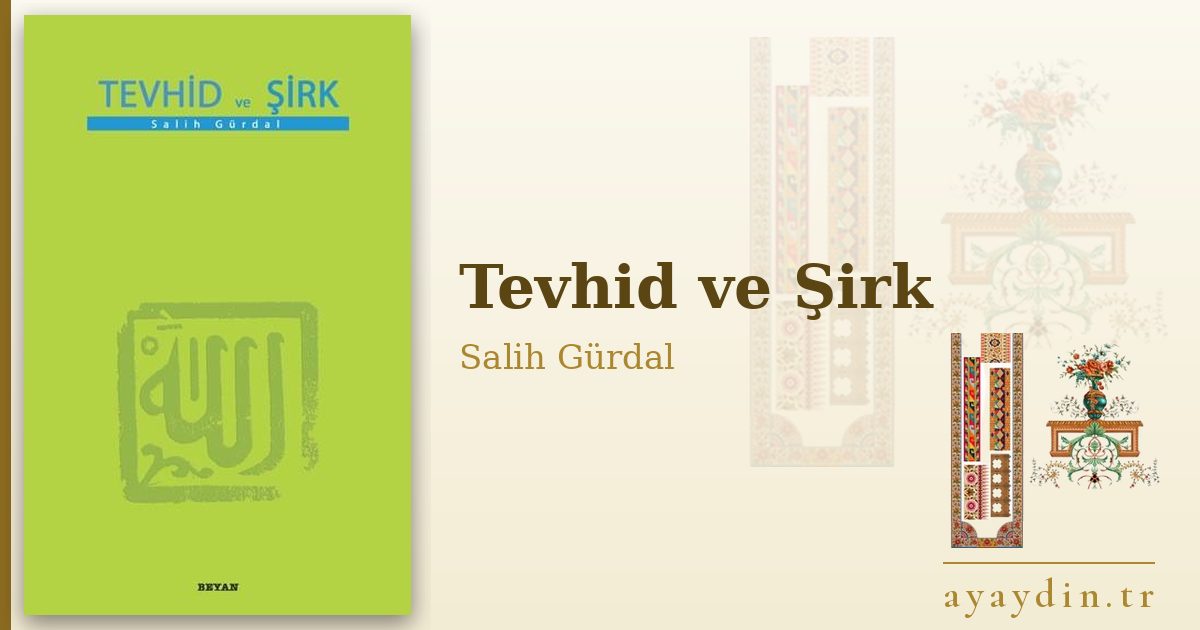 Tevhid ve Şirk - Salih Gürdal kitap alıntıları ve sözleri