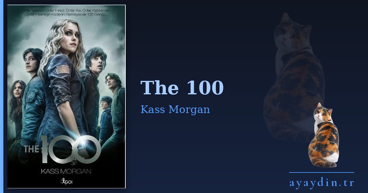 The 100 - Kass Morgan kitap alıntıları ve sözleri