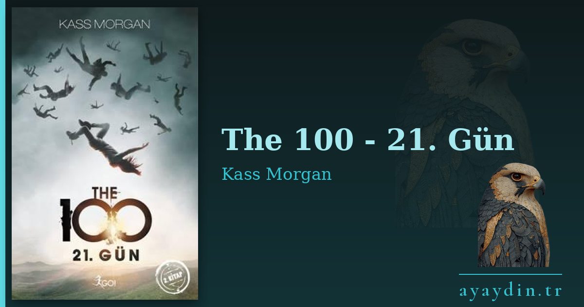The 100 - 21. Gün - Kass Morgan kitap alıntıları ve sözleri
