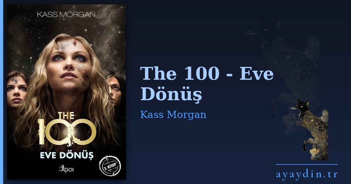 The 100 - Eve Dönüş - Kass Morgan kitap alıntıları ve sözleri
