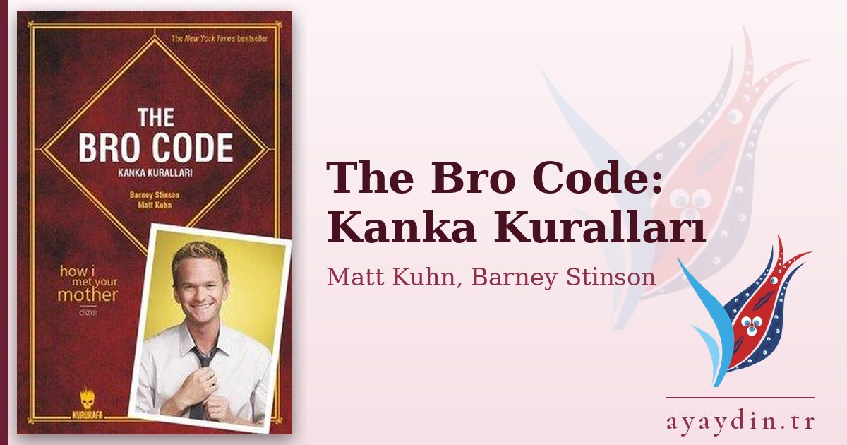 The Bro Code: Kanka Kuralları - Matt Kuhn, Barney Stinson kitap alıntıları ve sözleri