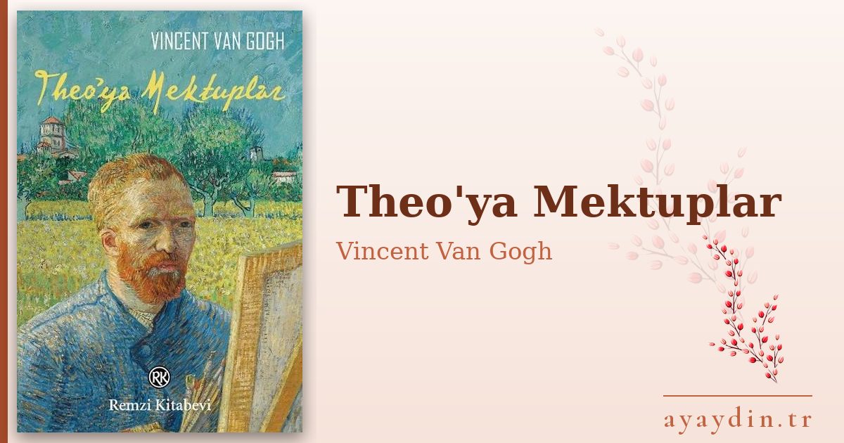Theo'ya Mektuplar - Vincent Van Gogh kitap alıntıları ve sözleri