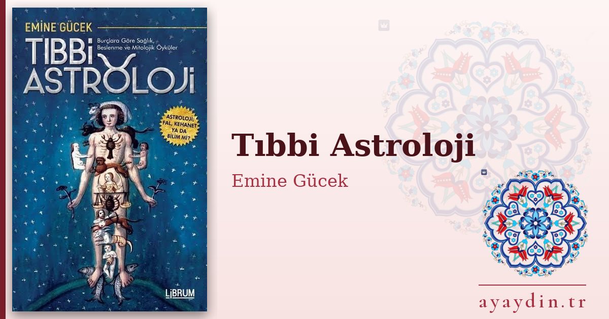 Tıbbi Astroloji - Emine Gücek kitap alıntıları ve sözleri
