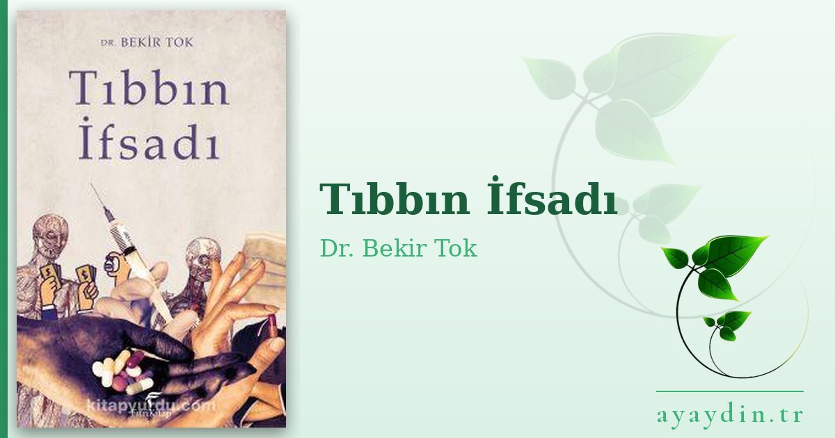 Tıbbın İfsadı - Dr. Bekir Tok kitap alıntıları ve sözleri