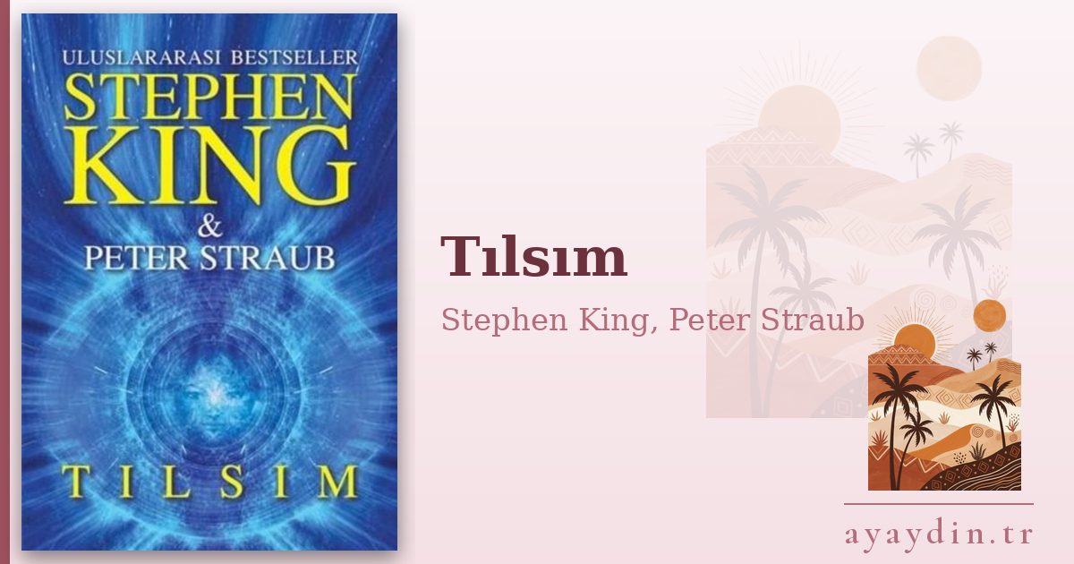 Tılsım - Stephen King, Peter Straub kitap alıntıları ve sözleri