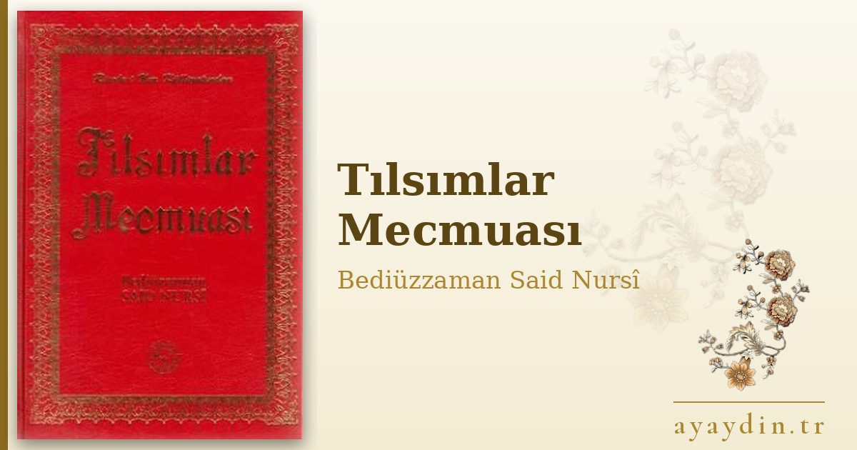 Tılsımlar Mecmuası - Bediüzzaman Said Nursî kitap alıntıları ve sözleri