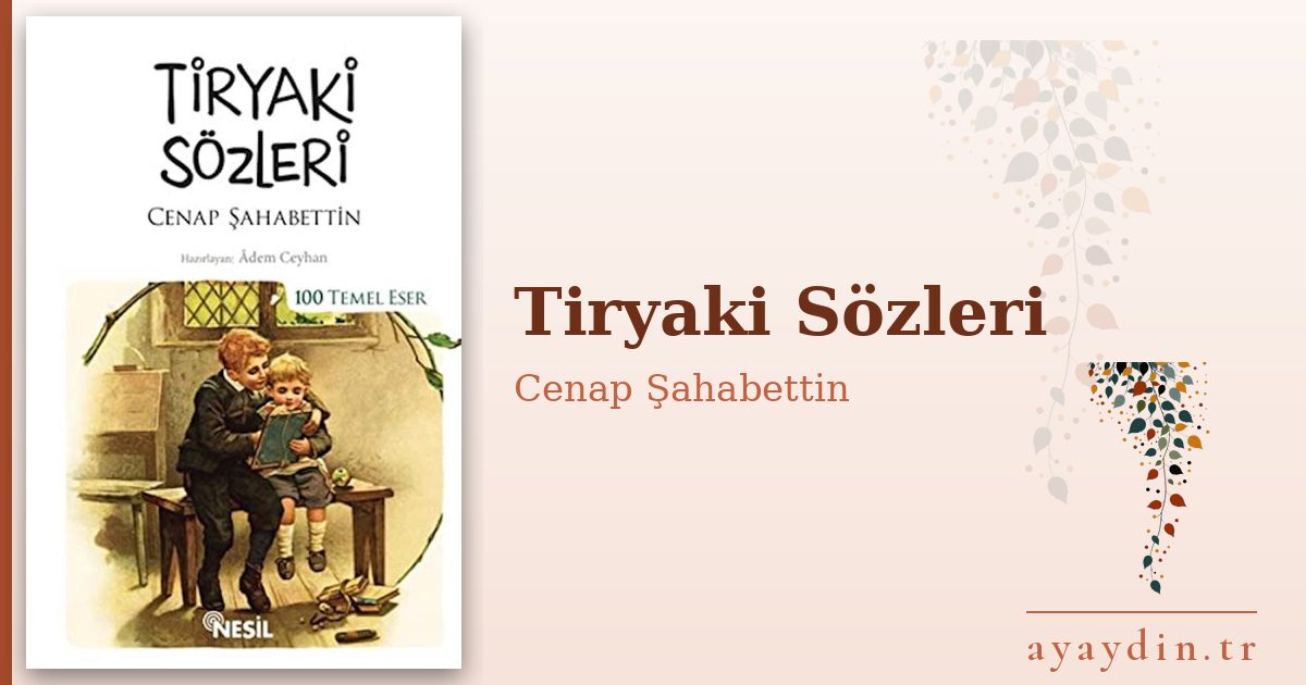 Tiryaki Sözleri - Cenap Şahabettin kitap alıntıları ve sözleri