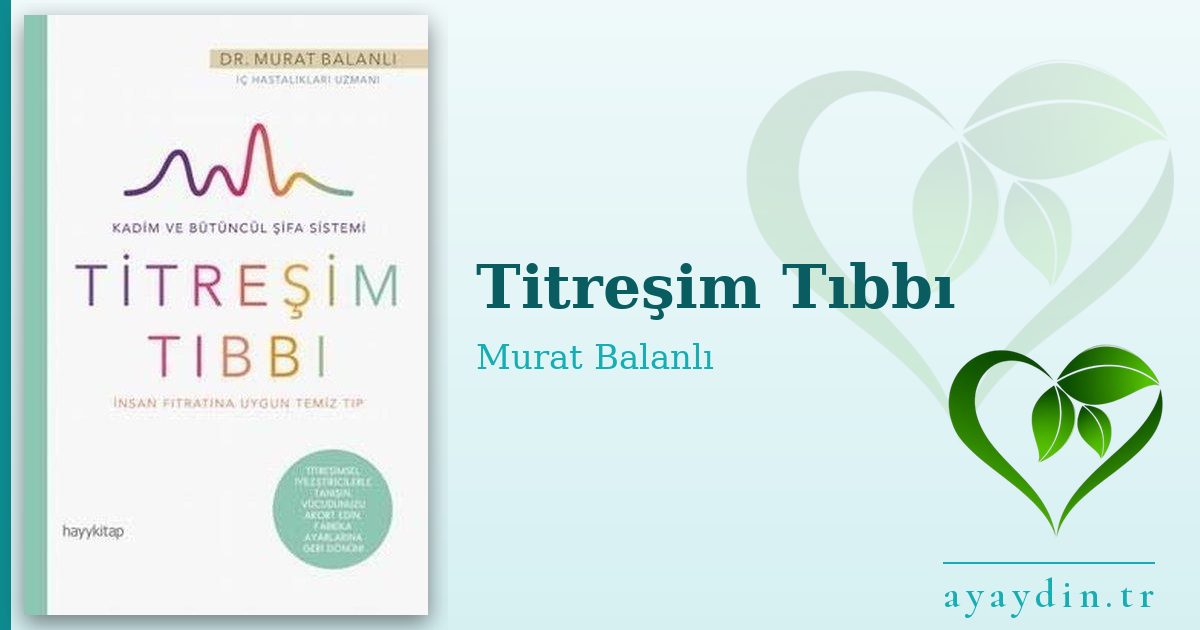Titreşim Tıbbı - Murat Balanlı kitap alıntıları ve sözleri