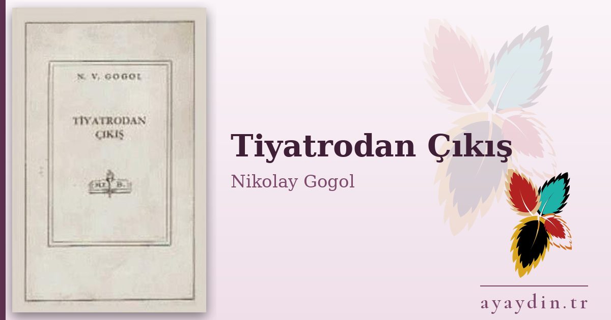 Tiyatrodan Çıkış - Nikolay Gogol kitap alıntıları ve sözleri