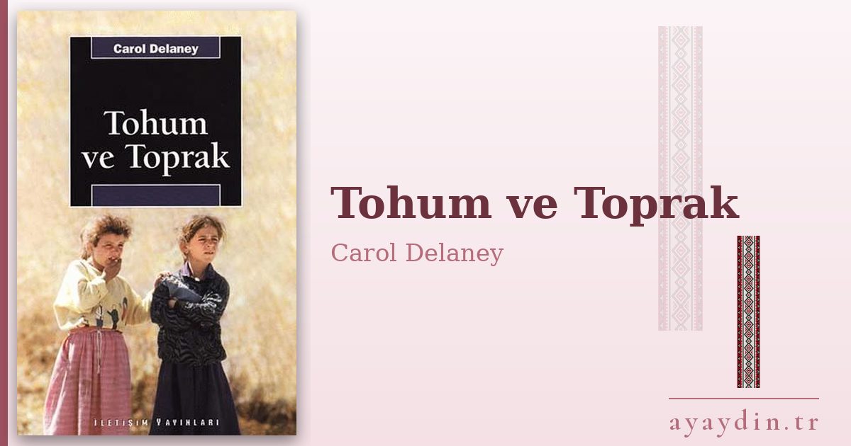 Tohum ve Toprak - Carol Delaney kitap alıntıları ve sözleri