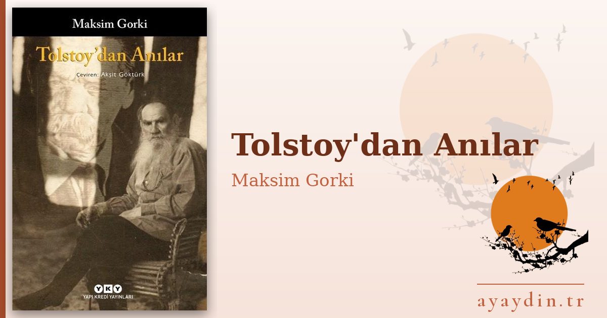 Tolstoy'dan Anılar - Maksim Gorki kitap alıntıları ve sözleri
