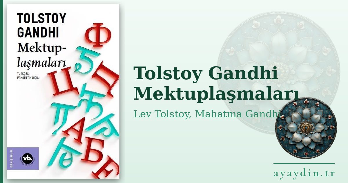 Tolstoy Gandhi Mektuplaşmaları - Lev Tolstoy, Mahatma Gandhi kitap alıntıları ve sözleri