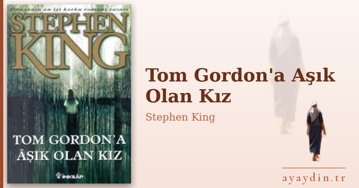 Tom Gordon'a Aşık Olan Kız - Stephen King kitap alıntıları ve sözleri